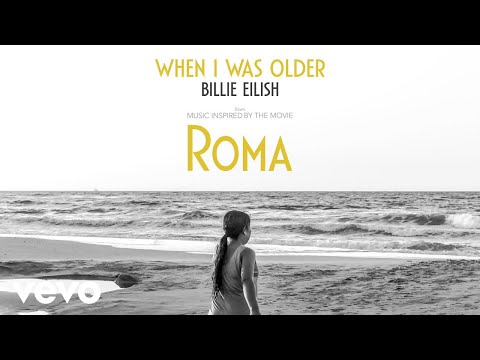 Billie Eilish - WHEN I WAS OLDER (Music Inspired By The Film ROMA/Audio)