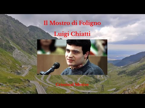 Luigi Chiatti - Il Mostro di Foligno (tutta la storia)