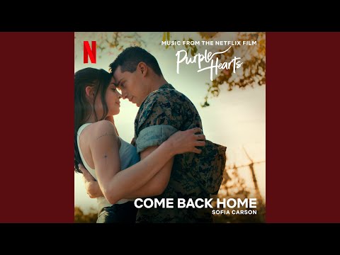 Come Back Home (From &quot;Purple Hearts&quot;)
