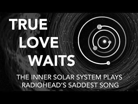 True Love Waits - The Inner Solar System Plays Radiohead&#039;s Saddest Song (Feat. Thom Gill)