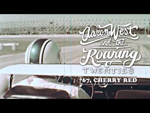 Aaron West and the Roaring Twenties - &#039;67, Cherry Red (Lyric Video)