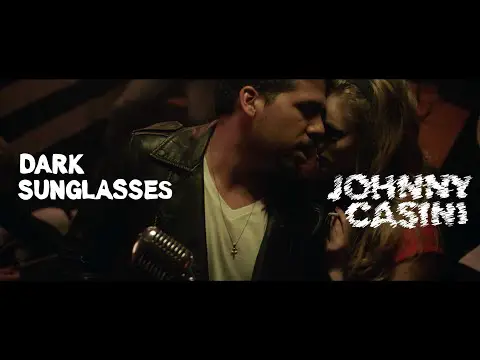 Johnny Casini - Dark Sunglasses (Official Video)