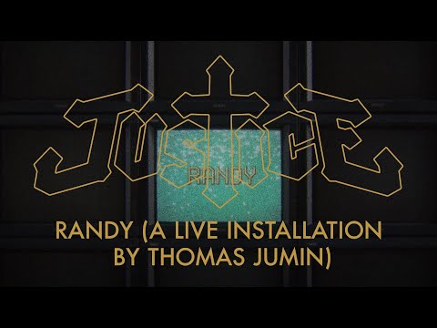 Justice - Randy (A live installation by Thomas Jumin)