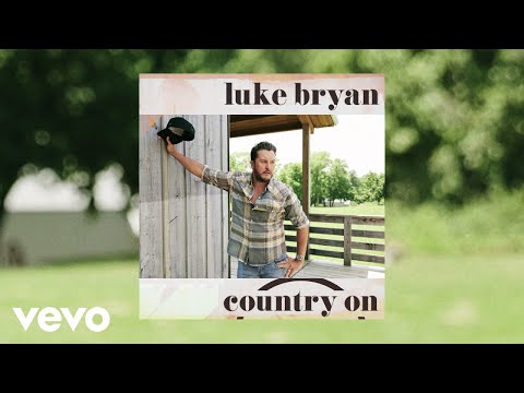 Luke Bryan - Country On (Official Audio)