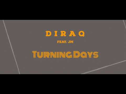 Diraq feat. JM - Turning Days
