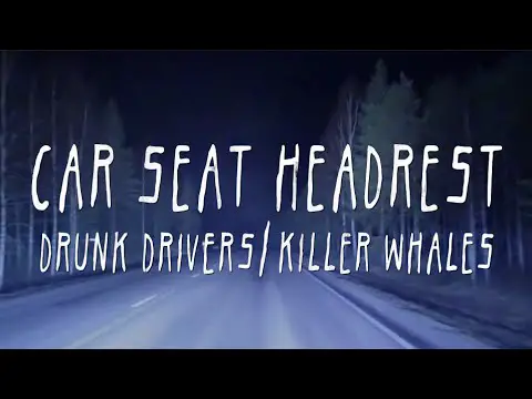 Car Seat Headrest - &quot;Drunk Drivers/Killer Whales&quot;