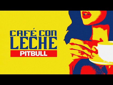 Pitbull - Café Con Leche (Lyric Video)
