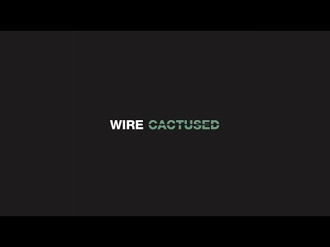 Cactused by Wire