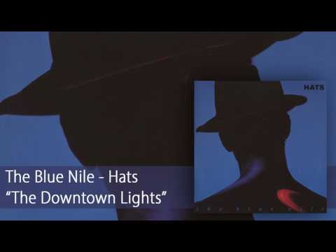 The Blue Nile - The Downtown Lights (Official Audio)