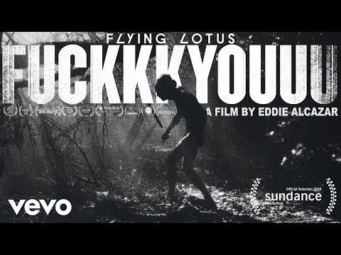 Flying Lotus - FUCKKKYOUUU (a short film by Eddie Alcazar)